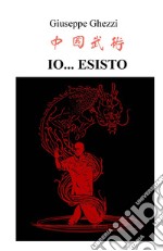 Io esisto libro