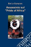 Assassinio sul «Pride of Africa» libro di Gamalero Enrico