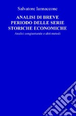 Analisi di breve periodo delle serie storiche economiche. Analisi congiunturale e altri metodi libro