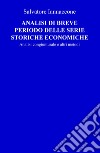 Analisi di breve periodo delle serie storiche economiche. Analisi congiunturale e altri metodi libro di Iannaccone Salvatore