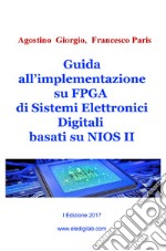 Guida all'implementazione su FPGA di sistemi elettronici digitali basati su NIOS II libro