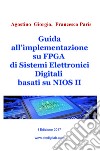 Guida all'implementazione su FPGA di sistemi elettronici digitali basati su NIOS II libro