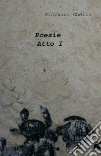 Poesie. Atto I libro