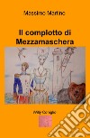 Il complotto di Mezzamaschera. Willy il coniglio. Ediz. illustrata libro