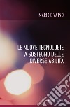 Le nuove tecnologie a sostegno delle diverse abilità libro