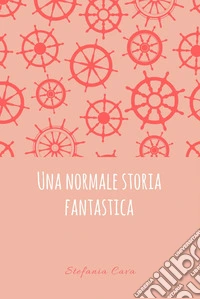 Una normale storia fantastica libro