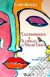 L'acchiappasogni & il cavallo di Wakan Tanka libro di Minnella Nando