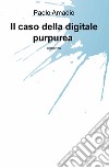 Il caso della digitale purpurea libro di Amadio Paolo