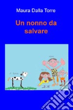 Un nonno da salvare libro