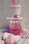 Profumo di buono libro