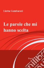 Le parole che mi hanno scelta libro