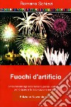 Fuochi d'artificio. Accertamenti previsti dalla legge per la fabbricazione e lo sparo di fuochi artificiali libro