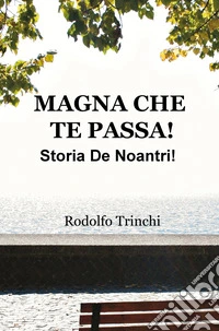 Magna che te passa! Storia de noantri! libro
