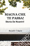 Magna che te passa! Storia de noantri! libro