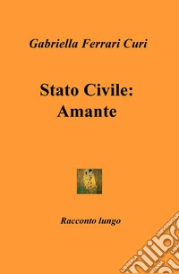 Stato civile: amante libro