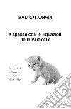 A spasso con le equazioni delle particelle libro di Donadi Mauro