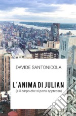 L'anima di Julian (e il corpo che si porta appresso) libro