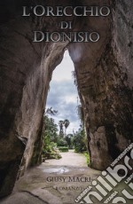 L'orecchio di Dionisio libro