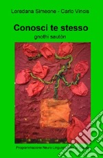 Conosci te stesso. Programmazione neuro linguistica per la scuola