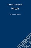 Shoah. Il sacrificio degli innocenti libro di Pellegrini Marcello