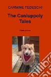 The Canluppoly Tales. Storie pelose libro di Tedeschi Carmine