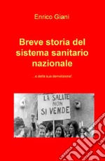 Breve storia del sistema sanitario nazionale... e della sua demolizione!