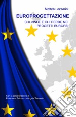 Europrogettazione. Chi vince e chi perde nei progetti europei libro