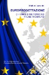 Europrogettazione. Chi vince e chi perde nei progetti europei libro