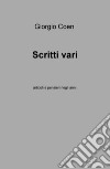 Scritti vari. Articoli e pensieri negli anni libro di Coen Giorgio