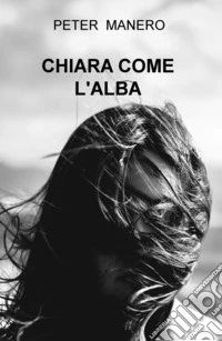 Chiara come l'alba libro