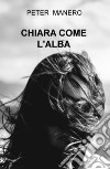 Chiara come l'alba libro