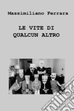 Le vite di qualcun altro libro