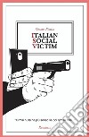 Italian social victim libro di Fiorito Simone