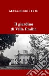 Il giardino di Villa Emilia libro