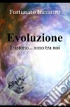 Evoluzione. Esistono... sono tra noi libro