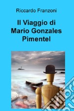 Il viaggio di Mario Gonzales Pimentel