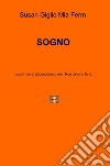 Sogno. I sogni non ci abbandonano mai. Non devono farlo libro