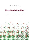 Kinesiologia analitica. Applicazione pratica e modello operativo di intervento libro di Barbieri Romeo