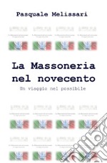 La massoneria nel Novecento. Un viaggio nel possibile libro