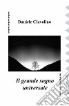 Il grande sogno universale libro