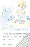 Chi ha paura del mare mosso? Psicologia in favole per bambini e adulti sempre in crescita. Ediz. illustrata libro