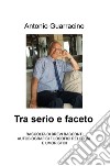 Tra serio e faceto libro di Guarracino Antonio