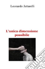 L'unica dimensione possibile