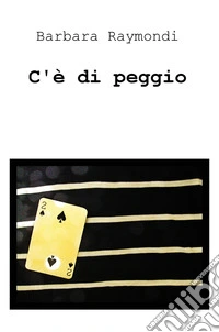 C'è di peggio