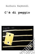 C'è di peggio libro