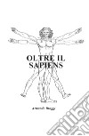 Oltre il Sapiens libro di Broggi Armando