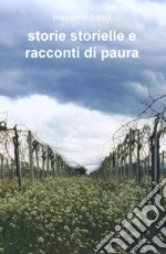 Storie, storielle e racconti di paura libro