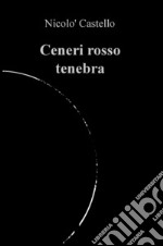 Ceneri rosso tenebra libro