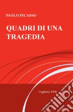 Quadri di una tragedia. Ungheria 1956 libro