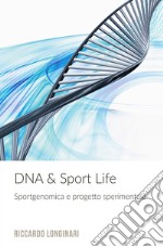 DNA & Sport Life. Sportgenomica e progetto sperimentale